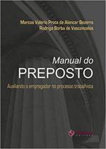 Manual do preposto. auxiliando o empregador no processo trabalhista