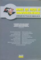 Manual dos Preços de Transferência no Brasil - Celebração dos 10 Anos de Vigência da Lei - MP Editora