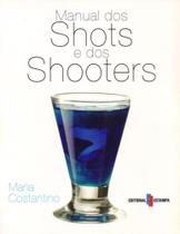 Manual dos Shots e dos Shooters Manual dos Shots e dos Shooters