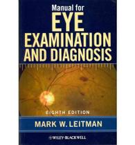 Manual for eye examination and diagnosis. - JOHN WILEY & SONS INC