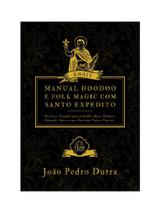 Manual Hoodoo E Folk Magic Com Santo Expedito - CLUBE DE AUTORES