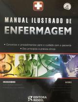 Manual Ilustrado de Enfermagem - Cuidados e Procedimentos no Cuidado ao Paciente - Rideel