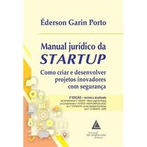 Manual Jurídico da Startup: Como Criar e Desenvolver Projetos Inovadores com Segurança - 03Ed/21