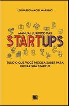 Manual jurídico das startups: tudo o que você precisa saber para iniciar sua startup - SCORTECCI _ EDITORA