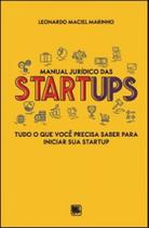 Manual Jurídico das Startups: Tudo o Que Você Precisa Saber para Iniciar Sua Startup - Scortecci