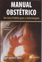 Manual Obstétrico - Guia Prático para Enfermagem - Corpus