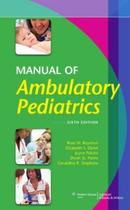 Manual of ambulatory pediatrics - LIPPINCOTT WILLIAMS & WILKINS
