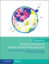 Manual of embryo selection in human assisted reproduction - Cambridge University Press