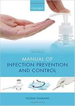 Manual of infection prevention and control - Oxford University Press Inc (import) Manual of infection prevention and control - Oxford University Press Inc (import)