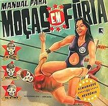 Manual Para Moças em Fúria. Almanaque 2 Neurônio Paperback Jô Hallack Nina Lemos and Raq Affonso