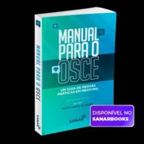 Manual para o osce: um guia de provas e praticas em medicina - SANAR