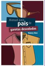 Manual Para Pais de Garotas Descoladas, Nancy Rue - Mundo Cristão