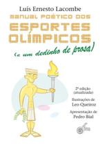Manual poetico dos esportes olimpicos: e um dedinh Manual poetico dos esportes olimpicos: e um dedinh