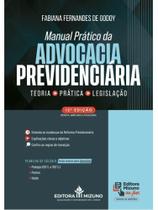 MANUAL PRÁTICO DA ADVOCACIA PREVIDENCIÁRIA - 12ª EDIÇÃO (2026)