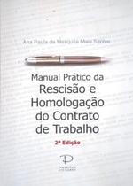 Manual Prático da Rescisão e Homologação do Contrato de Trabalho - Paixão Editores Manual Prático da Rescisão e Homologação do Contrato de Trabalho - Paixão Editores