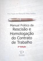 Manual Prático da Rescisão e Homologação do Contrato de Trabalho - Paixão Editores