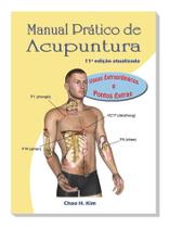 Manual Prático de Acupuntura - Vasos Extraordinários e Pontos Extras - 11Ed/21 - CHOO HYUNG KIM