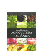 Manual Prático de Agricultura Orgânica - Fundamentos e Técnicas