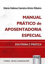Manual Prático De Aposentadoria Especial - 2ª Edição (2023) - Juruá