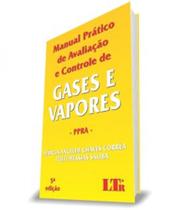 Manual pratico de avaliacao e controle de gases e vapores ppra 05 ed