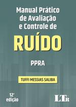 Manual Prático de Avaliação e Controle de Ruído: PPRA - 12ª Edição (2021)