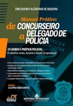 Manual Prático: de Concurseiro a Delegado de Polícia Manual Prático: de Concurseiro a Delegado de Polícia