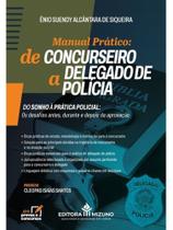 Manual prático: de concurseiro a delegado de polícia Manual prático: de concurseiro a delegado de polícia