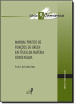 Manual Prático de Funções de Green em Física da Matéria Condensada - EDUERJ - EDIT. DA UNIV. DO EST. DO RIO - UERJ
