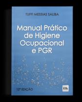 Manual Pratico de Higiene Ocupac. e Pgr - 12Ed/23