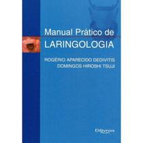 Manual pratico de laringologia - Di Livros Editora Ltda Manual pratico de laringologia - Di Livros Editora Ltda