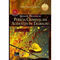 Manual Prático de Perícia Criminal em Acidentes de Trabalho 2ª Edição