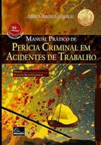 Manual Prático De Perícia Criminal Em Acidentes De Trabalho - MILLENNIUM