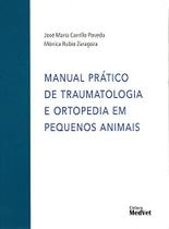 Manual Prático de Traumatologia e Ortopedia em Pequenos Animais