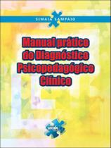 Manual pratico do diagnostico psicopedagogico clinico - WAK EDITORA
