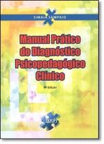 Manual Prático do Diagnóstico Psicopedagógico Clínico - WAK