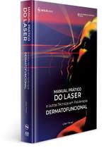 Manual pratico do laser e outras tecnicas em fisioterapia dermatofuncional