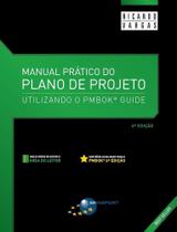 Manual pratico do plano de projeto: utilizando o p - Brasport
