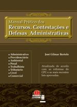 Manual Pratico dos Recursos, Contestações e Defesas Administrativas - JH Mizuno
