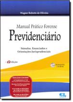 Manual Prático Forense Previdenciário: Súmulas, Enunciados e Orientações Jurisprudenciais Manual Prático Forense Previdenciário: Súmulas, Enunciados e Orientações Jurisprudenciais