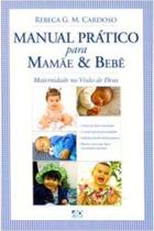Manual pratico para mamãe & bebe - rebeca g m cardoso - AD SANTOS