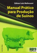 Manual Prático para Produção de Suínos - Guia Completo para Suinocultura