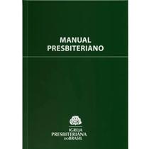 Manual Presbiteriano Manual Presbiteriano