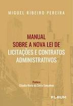 Manual sobre a nova lei de licitações e contratos administrativos - Editora Fórum