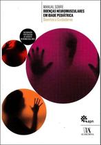 Manual Sobre Doenças Neuromusculares em Idade Pediátrica - Doentes e Cuidadores Sortido