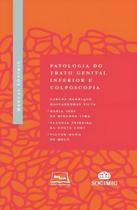 Manual Sogimig - Patologia do Trato Genital Inferior e Colposcopia Manual Sogimig - Patologia do Trato Genital Inferior e Colposcopia
