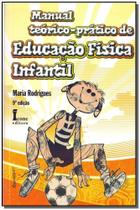 Manual Teórico-Prático de Educação Física Infantil Manual Teórico-Prático de Educação Física Infantil