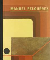 Manuel Felguérez (En Espanhol) - RM Verlag Manuel Felguérez (En Espanhol) - RM Verlag