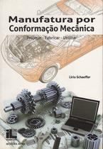 Manufatura por conformação mecânica Manufatura por conformação mecânica