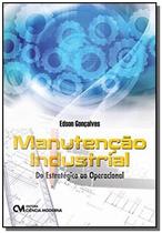 Manutenção Industrial: Do Estratégico ao Operacional - CIENCIA MODERNA