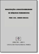 Manutenção & Manutensibilidade de Máquinas Ferramentas - MOUSSA SALEN SIMHON Manutenção & Manutensibilidade de Máquinas Ferramentas - MOUSSA SALEN SIMHON